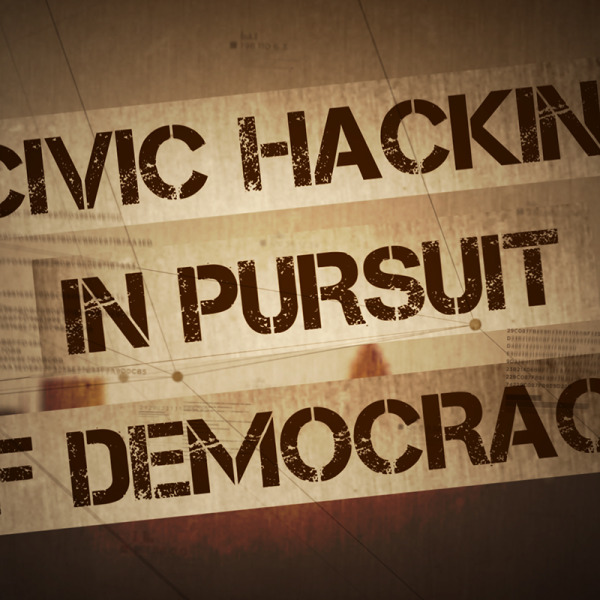 Civic Hacking in Pursuit of Democracy